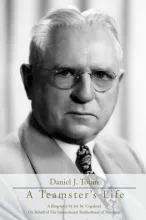 Daniel J. Tobin A Teamster's Life